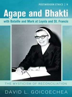 cover image of Agape and Bhakti with Bataille and Mark at Loyola and St. Francis